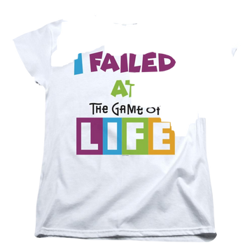 White women's t-shirt with Game of Life Failed At graphic