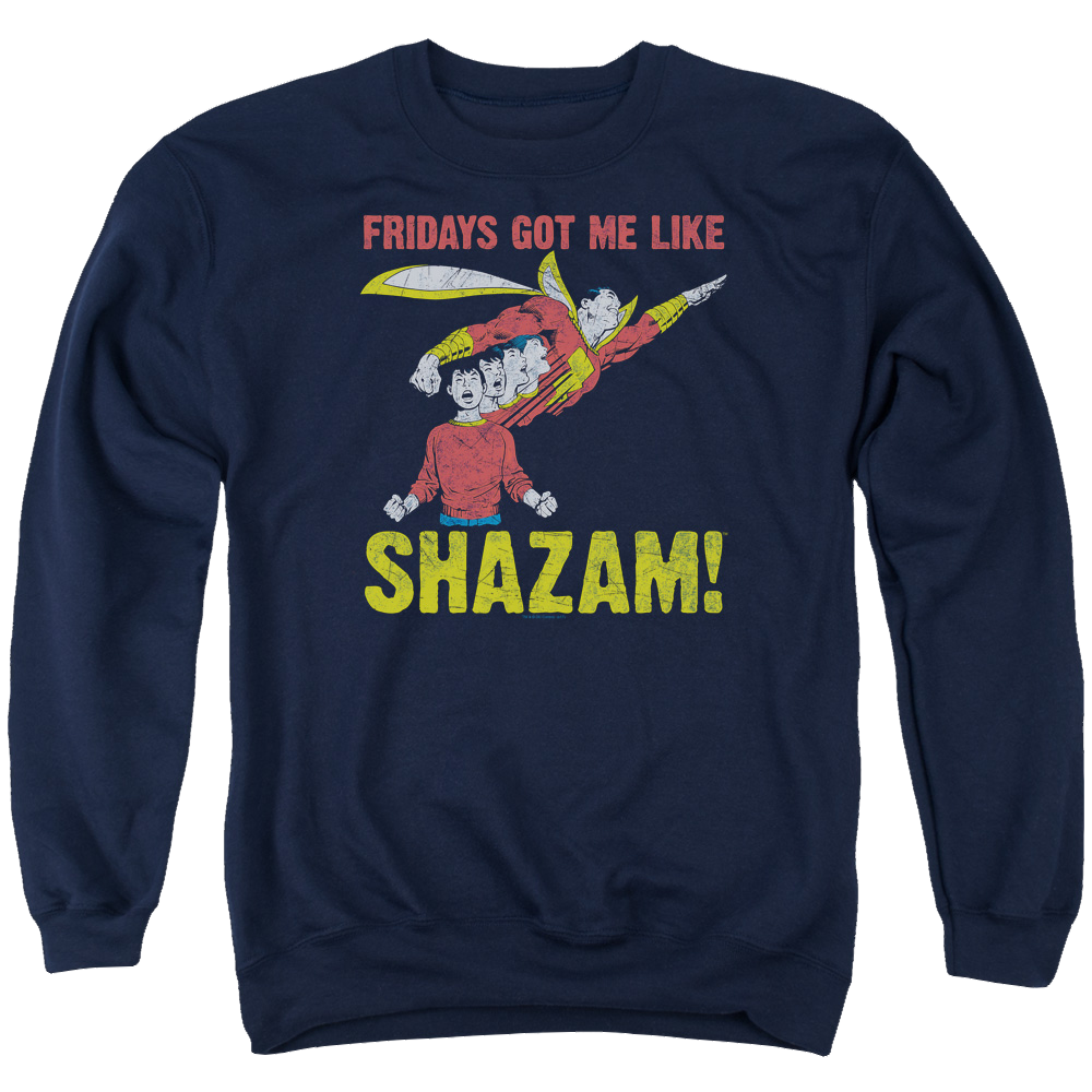 Justice League Fridays Got Me Like Men's Crewneck Sweatshirt Men's Crewneck Sweatshirt Shazam   