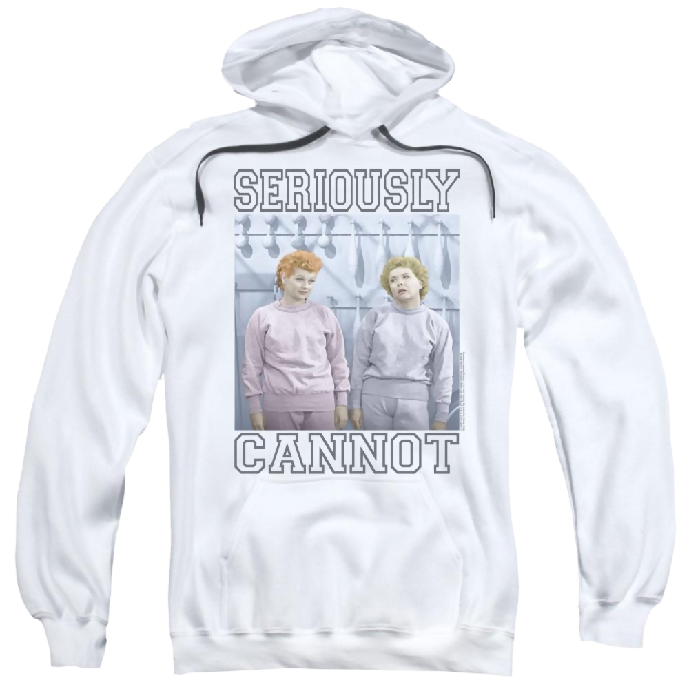 I Love Lucy Seriously Cannot Pullover Hoodie Pullover Hoodie I Love Lucy   
