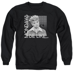 I Love Lucy Mondays Be Like Men's Crewneck Sweatshirt Men's Crewneck Sweatshirt I Love Lucy   