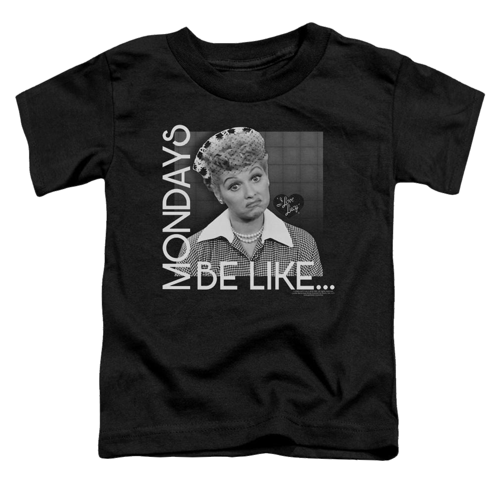 I Love Lucy Mondays Be Like Toddler T-Shirt Toddler T-Shirt I Love Lucy   