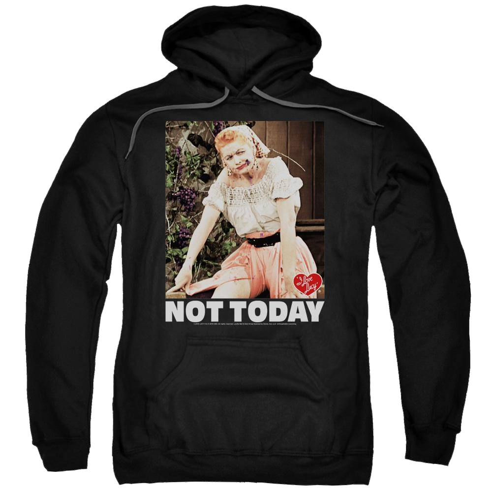 I Love Lucy Not Today - Pullover Hoodie Pullover Hoodie I Love Lucy   