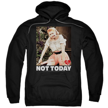 Black pullover hoodie with I Love Lucy Not Today graphic