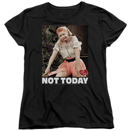 I Love Lucy Not Today - Women's T-Shirt Women's T-Shirt I Love Lucy   