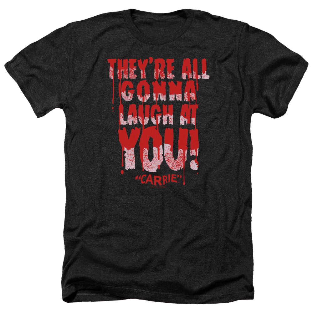 Carrie Laugh At You - Men's Heather T-Shirt Men's Heather T-Shirt Carrie   