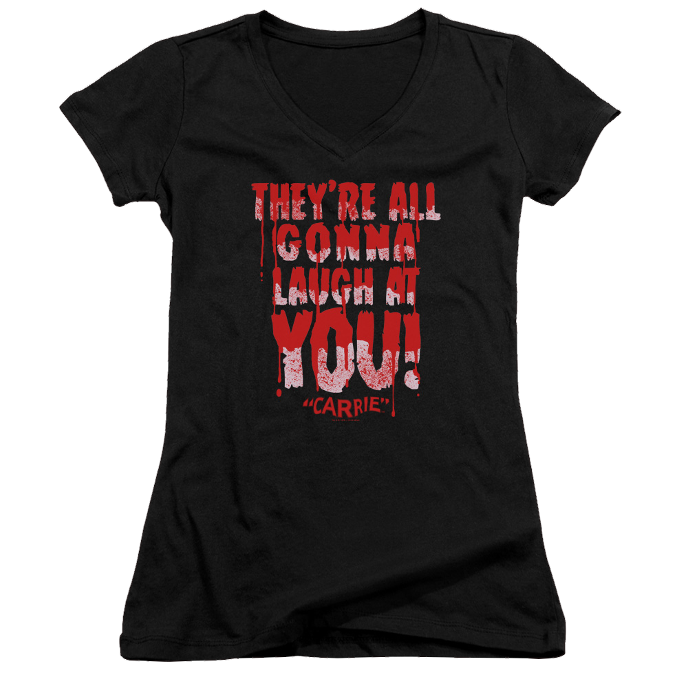 Carrie Laugh At You - Juniors V-Neck T-Shirt Juniors V-Neck T-Shirt Carrie   