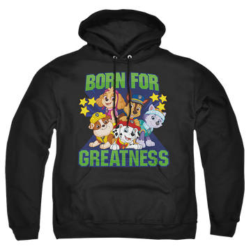 Black pullover hoodie with Paw Patrol Born For Greatness graphic