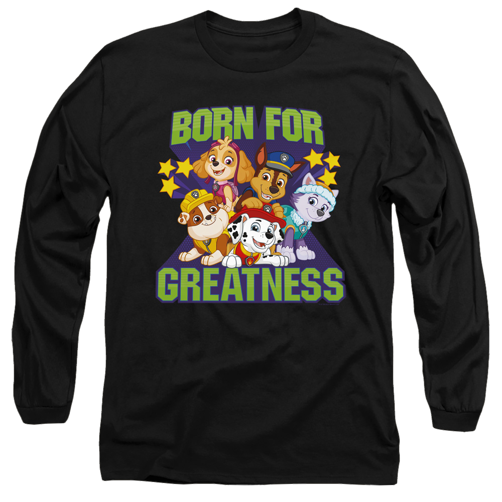 Paw Patrol Born For Greatness - Men's Long Sleeve T-Shirt Men's Long Sleeve T-Shirt Paw Patrol   