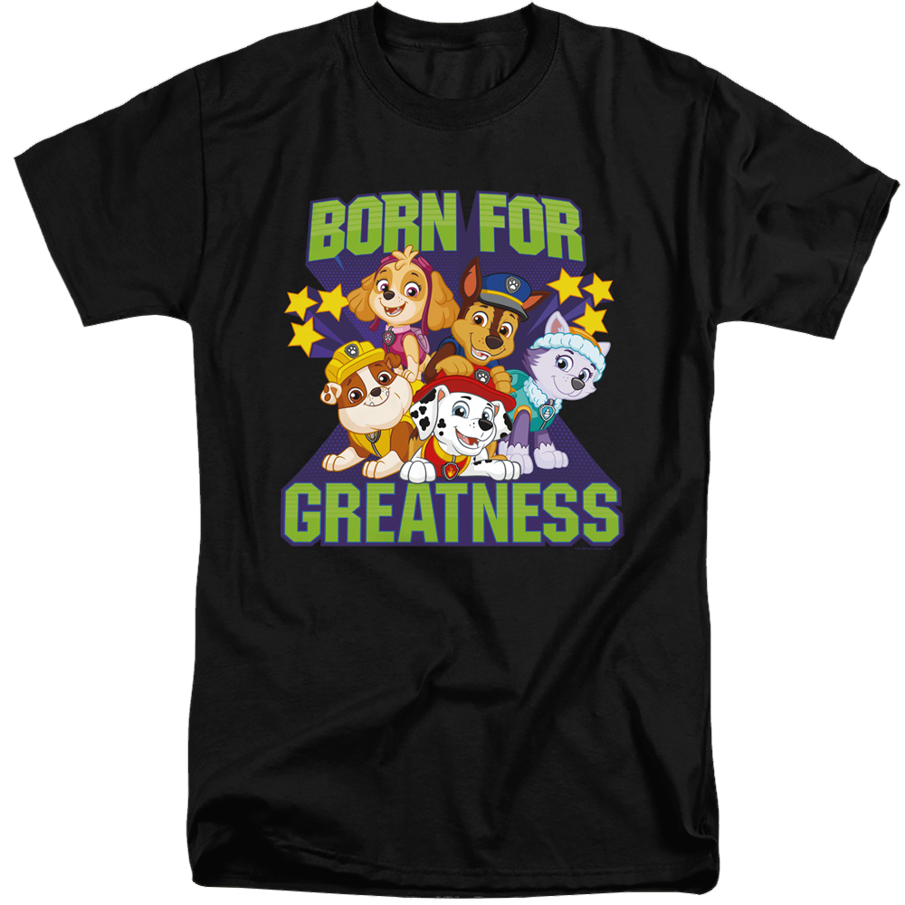 Paw Patrol Born For Greatness - Men's Tall Fit T-Shirt Men's Tall Fit T-Shirt Paw Patrol   