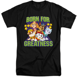 Paw Patrol Born For Greatness - Men's Tall Fit T-Shirt Men's Tall Fit T-Shirt Paw Patrol   