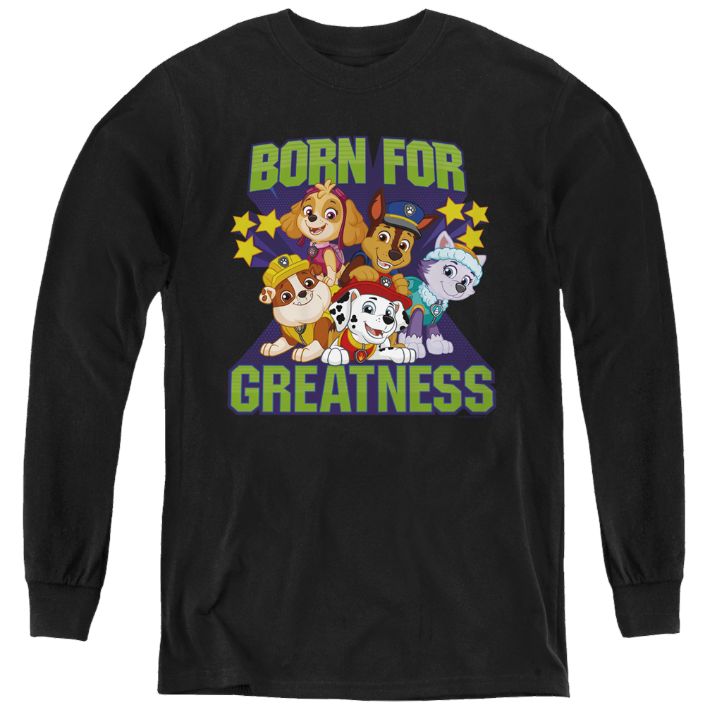 Paw Patrol Born For Greatness - Youth Long Sleeve T-Shirt Youth Long Sleeve T-Shirt Paw Patrol   