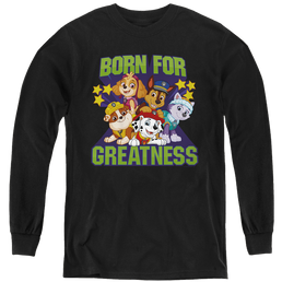 Paw Patrol Born For Greatness - Youth Long Sleeve T-Shirt Youth Long Sleeve T-Shirt Paw Patrol   