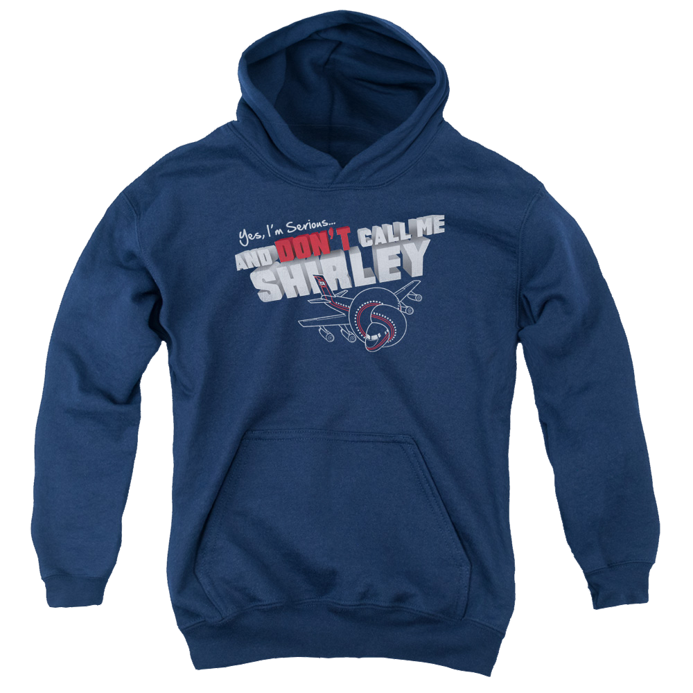 Airplane Dont Call Me Shirley - Youth Hoodie (Ages 8-12) Youth Hoodie (Ages 8-12) Airplane   
