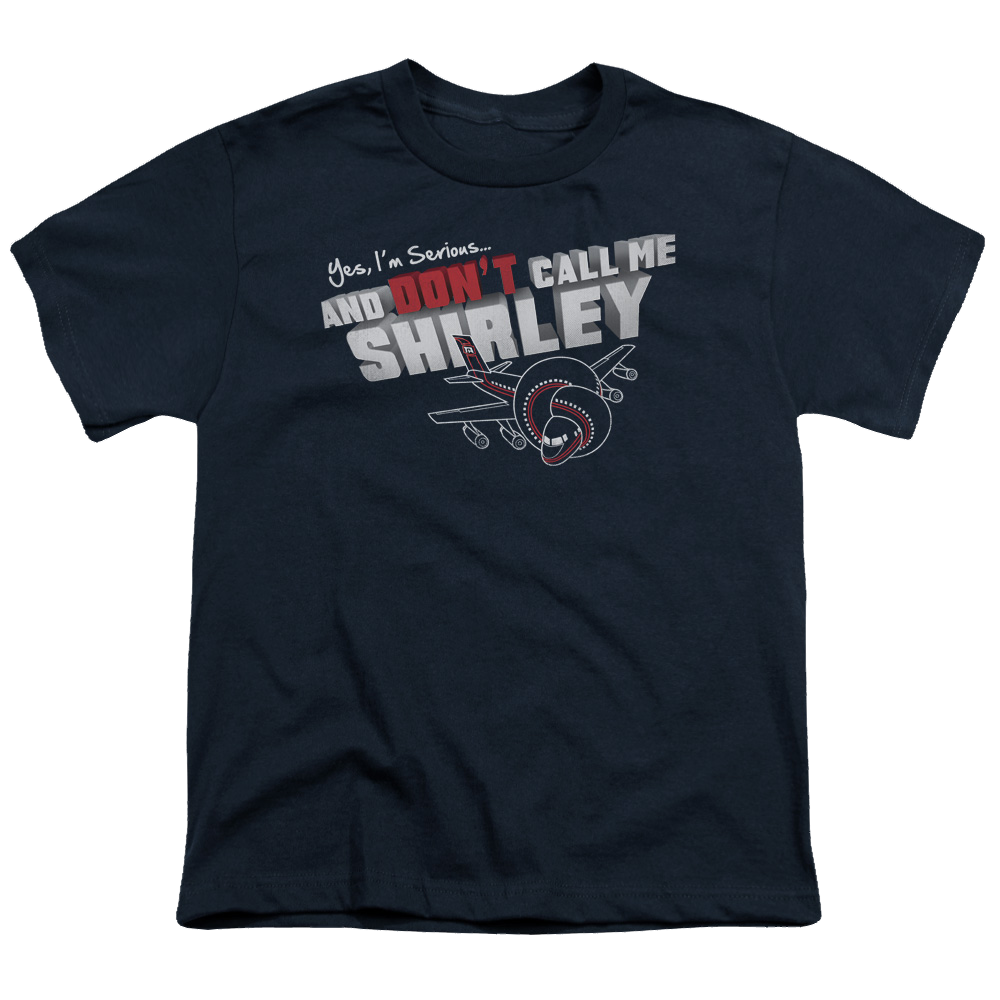 Airplane Dont Call Me Shirley - Youth T-Shirt (Ages 8-12) Youth T-Shirt (Ages 8-12) Airplane   