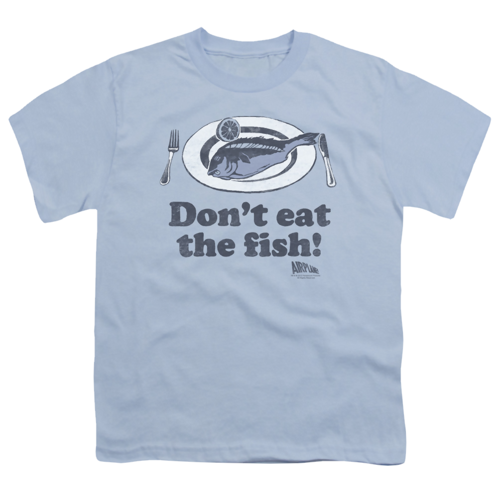 Airplane Dont Eat The Fish - Youth T-Shirt (Ages 8-12) Youth T-Shirt (Ages 8-12) Airplane   