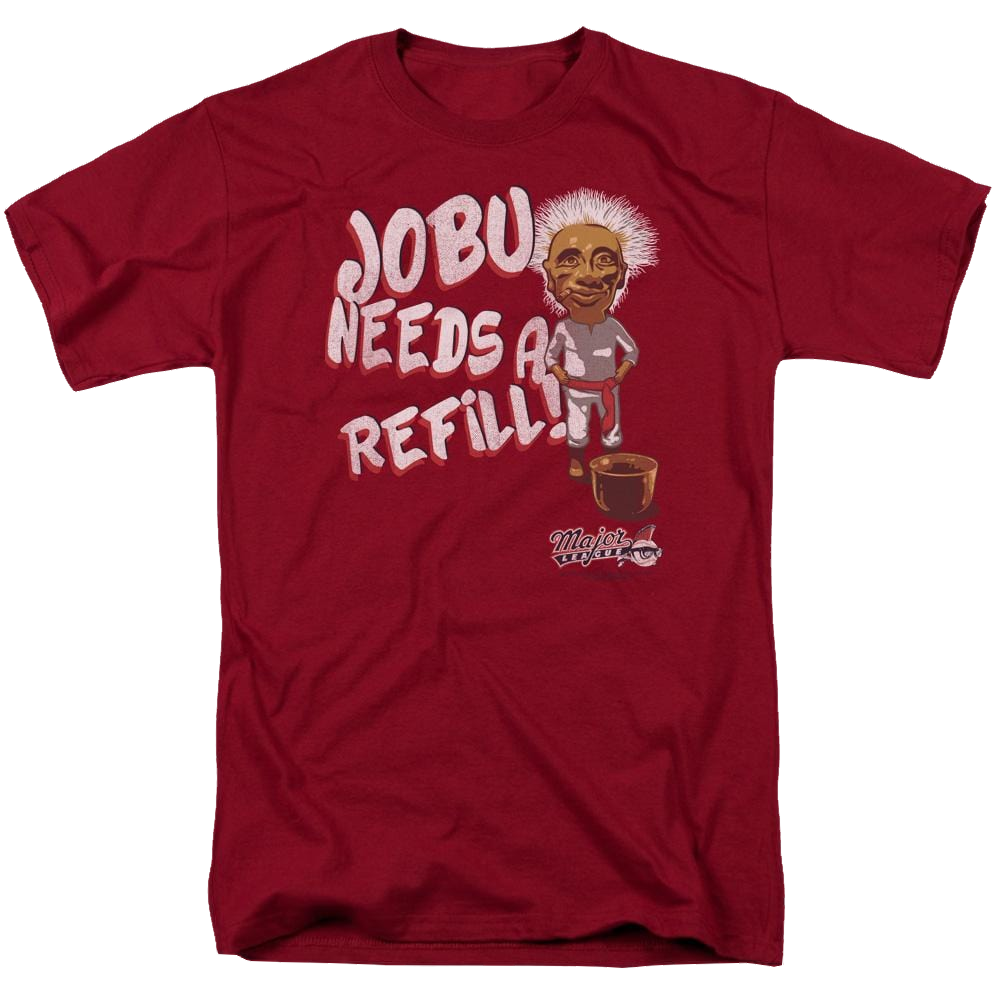 Major League Jobu Needs A Refill Men's Regular Fit T-Shirt Men's Regular Fit T-Shirt Major League   