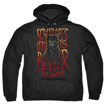 Black pullover hoodie with Pet Sematary Dead Is Better graphic