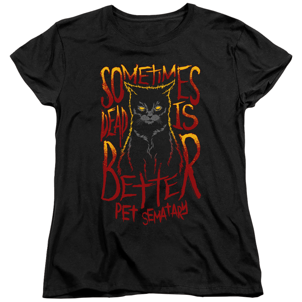 Pet Sematary Dead Is Better - Women's T-Shirt Women's T-Shirt Pet Sematary   