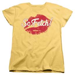 Mean Girls So Fetch - Women's T-Shirt Women's T-Shirt Mean Girls   