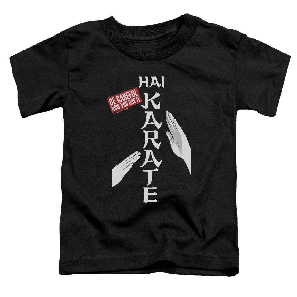 Hai Karate Be Careful Toddler T-Shirt Toddler T-Shirt Hai Karate   
