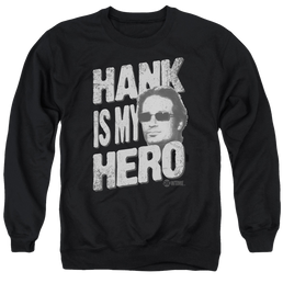 Californication Hank Is My Hero - Men's Crewneck Sweatshirt Men's Crewneck Sweatshirt Californication   