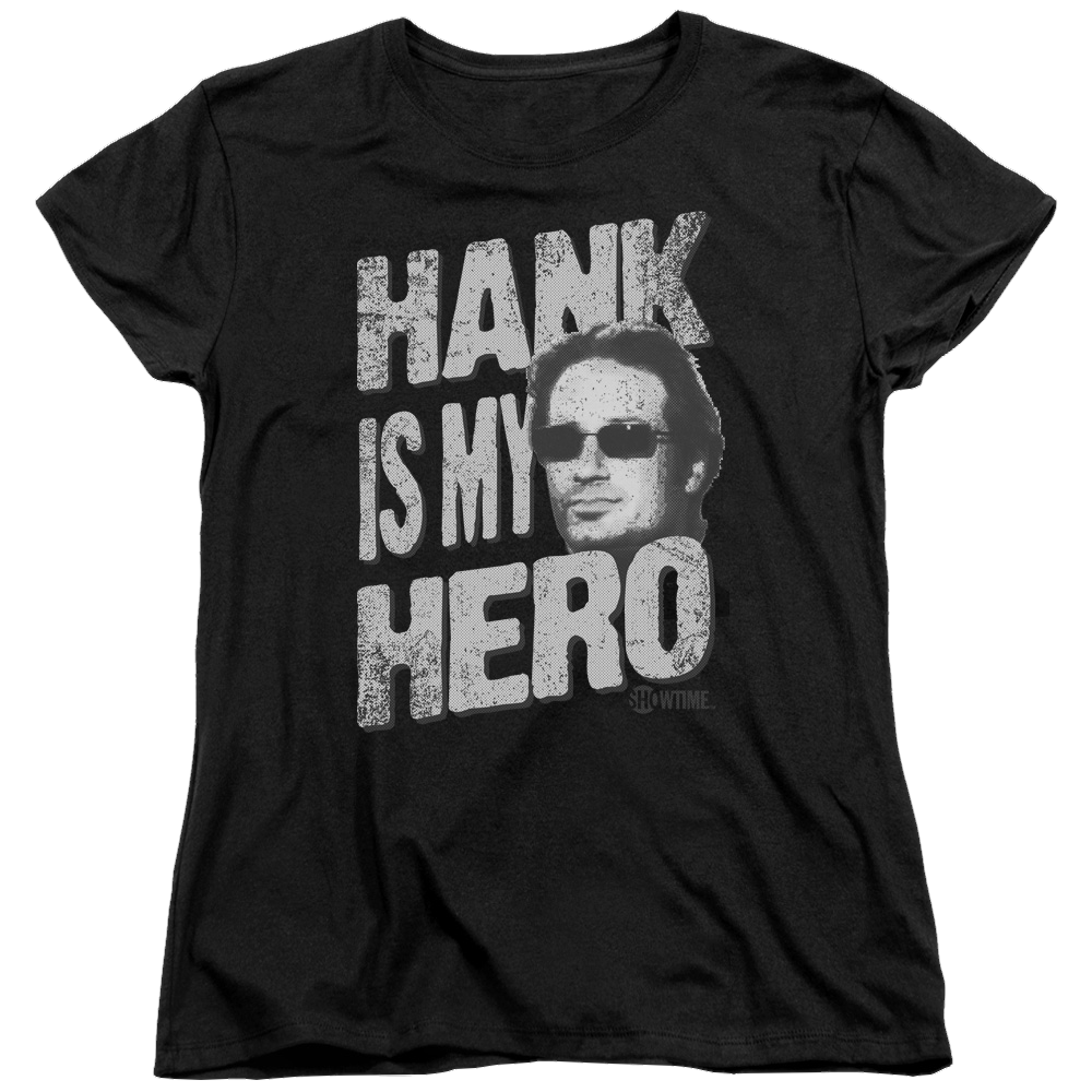 Californication Hank Is My Hero - Women's T-Shirt Women's T-Shirt Californication   