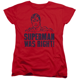 Superman Was Right - Women's T-Shirt Women's T-Shirt Superman   