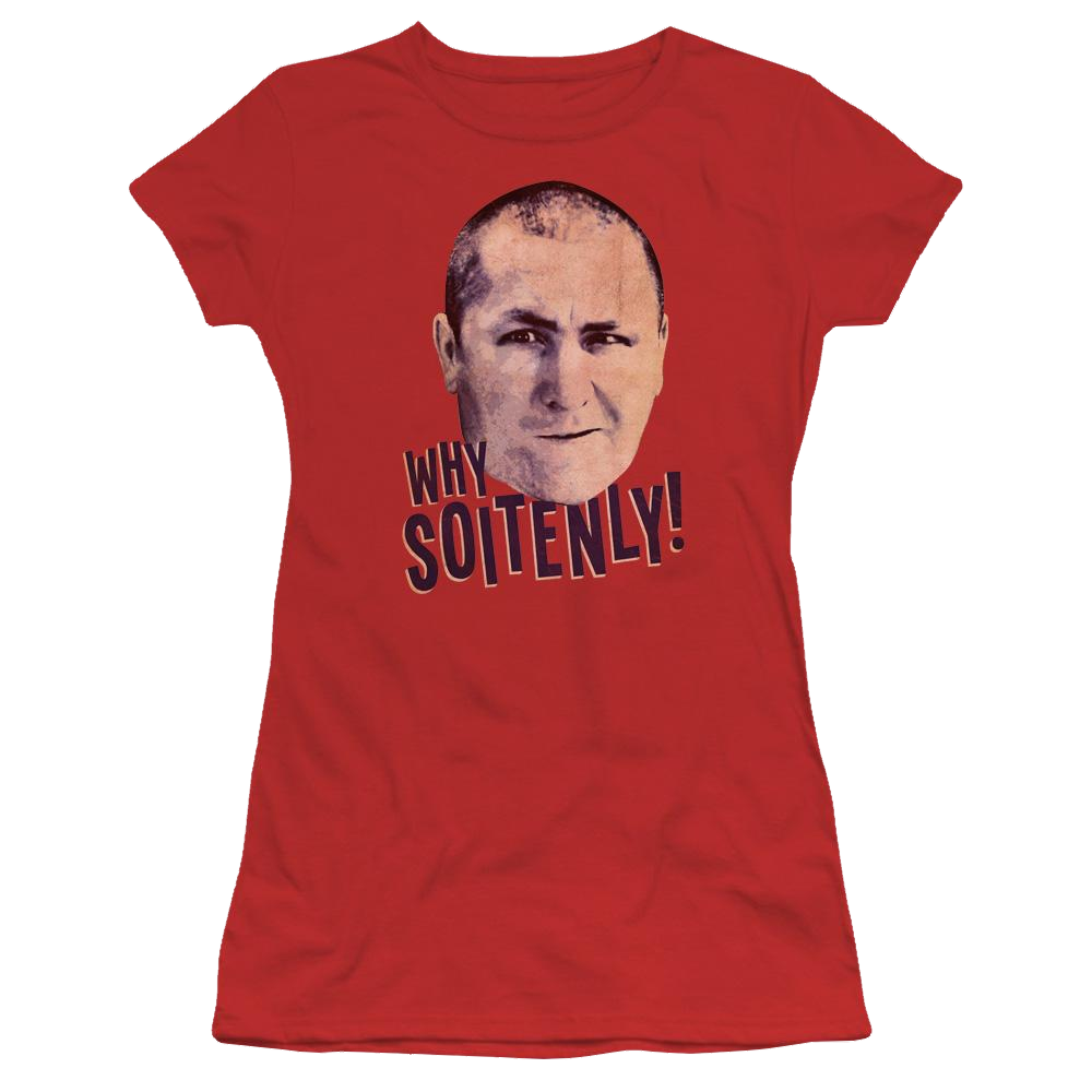 The Three Stooges Why Soitenly Juniors T-Shirt Juniors T-Shirt The Three Stooges   