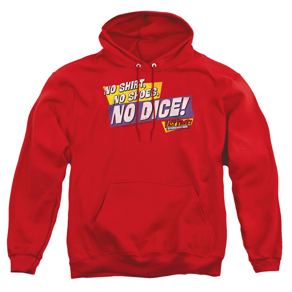 Fast Times at Ridgemont High No Dice - Pullover Hoodie Pullover Hoodie Fast Times at Ridgemont High   