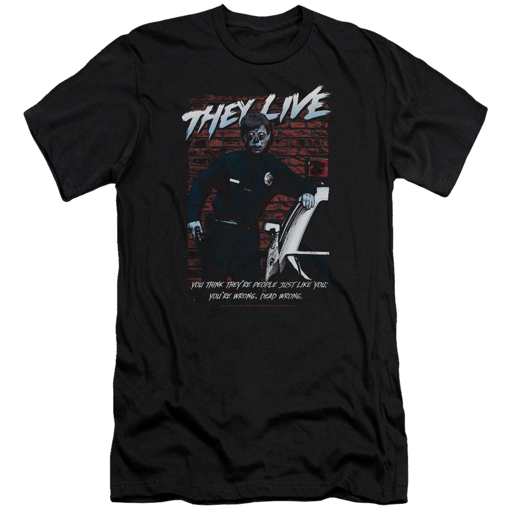 They Live Dead Wrong - Men's Premium Slim Fit T-Shirt Men's Premium Slim Fit T-Shirt They Live   