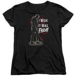 Friday The 13th I Wish It Was Friday - Women's T-Shirt Women's T-Shirt Friday The 13th   