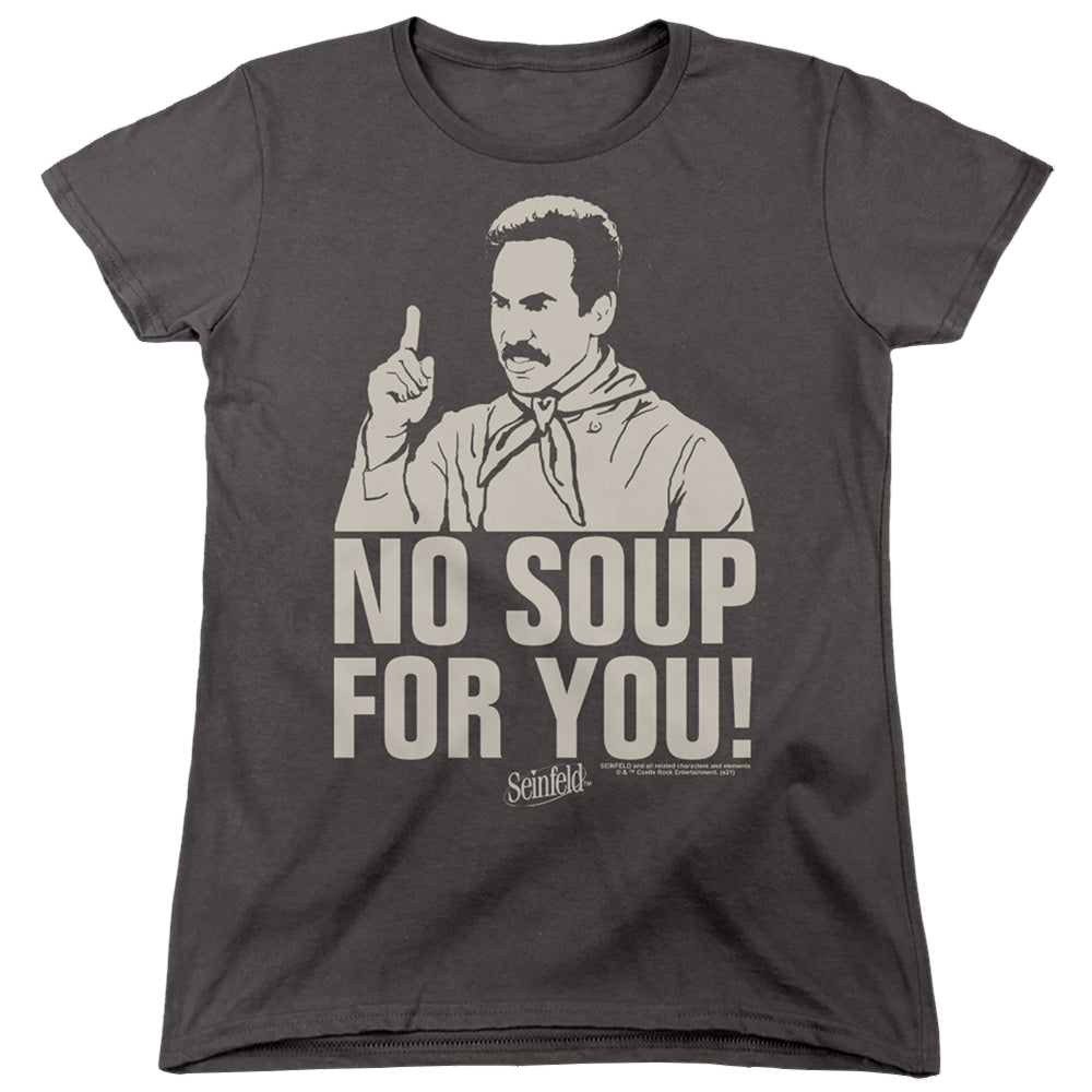 Seinfeld No Soup - Women's T-Shirt Women's T-Shirt Seinfeld   