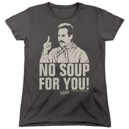 Seinfeld No Soup - Women's T-Shirt Women's T-Shirt Seinfeld   