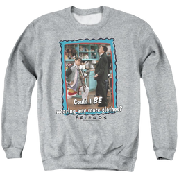 Friends Any More Clothes - Men's Crewneck Sweatshirt Men's Crewneck Sweatshirt Friends   