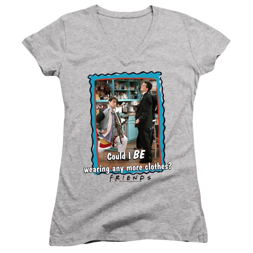 Friends Any More Clothes - Juniors V-Neck T-Shirt Juniors V-Neck T-Shirt Friends   