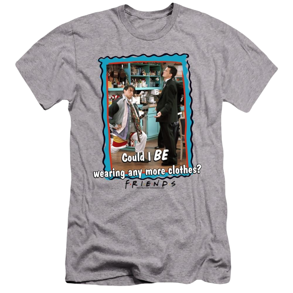 Friends Any More Clothes - Men's Premium Slim Fit T-Shirt Men's Premium Slim Fit T-Shirt Friends   