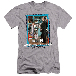 Friends Any More Clothes - Men's Premium Slim Fit T-Shirt Men's Premium Slim Fit T-Shirt Friends   