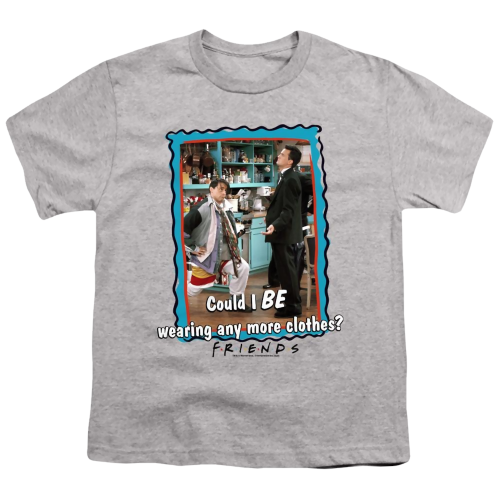 Friends Any More Clothes - Youth T-Shirt Youth T-Shirt (Ages 8-12) Friends   