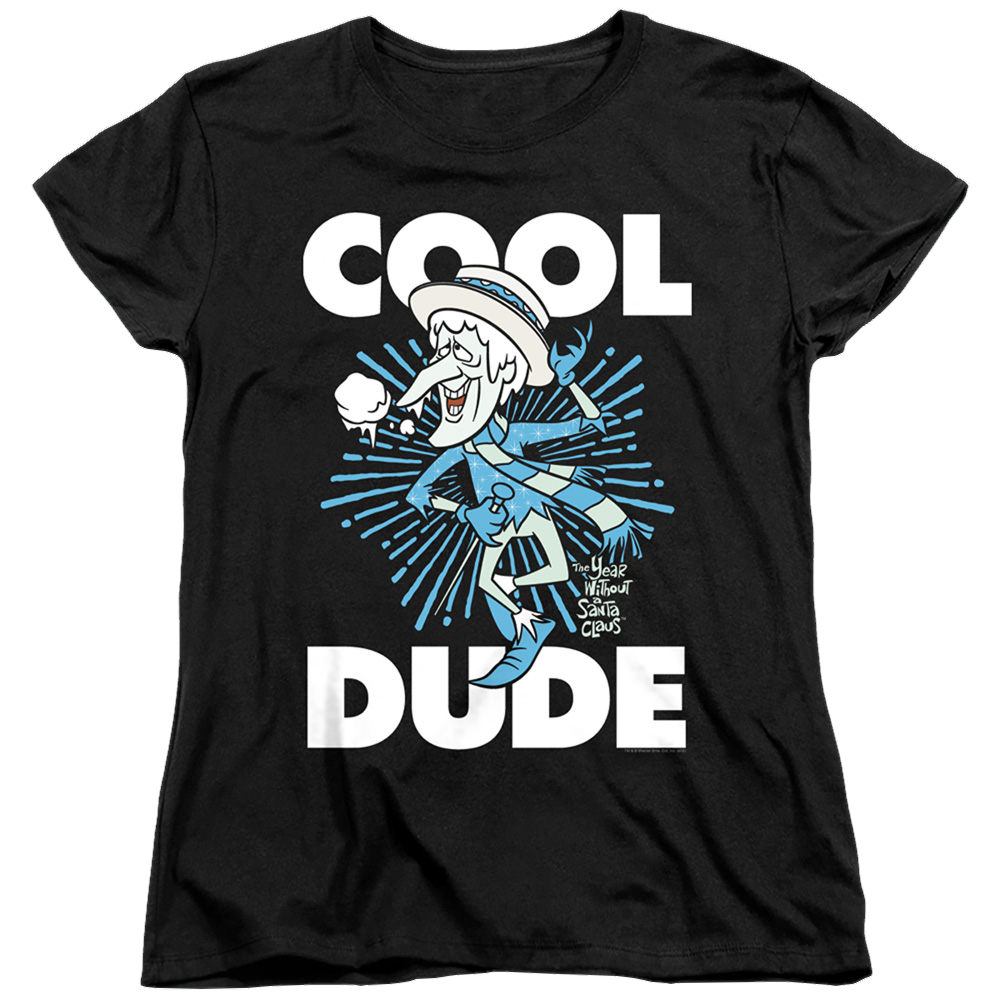 Year Without A Santa Claus, The Cool Dude - Women's T-Shirt Women's T-Shirt Year Without a Santa Claus   